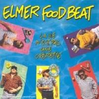 Elmer Food Beat : La Vie N'Est Pas Une Opérette